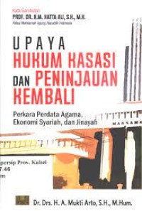 Upaya hukum kasasi dan peninjauan kembali: perkara perdata agama, ekonomi syariah, dan jinayah