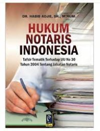 Hukum notaris Indonesia:tafsir tematik terhadap uu no.30 tahun 2004 tentang jabatan notaris