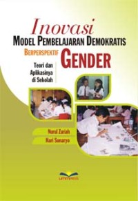 Inovasi model pembelajaran demokratis berperspektif gender : teori dan aplikasinya di sekolah