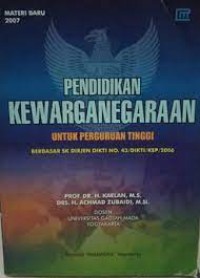 Pendidikan kewarganegaraan untuk perguruan tinggi: berdasar sk dirjen dikti no.43/dikti/kep/2006