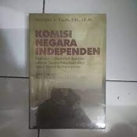 Komisi negara independen : eksistensi independent agencies sebagai cabang baru dalam sistem ketatanegaraan