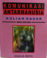 Komunikasi antarmanusia: kuliah dasar edisi kelima