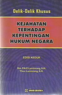 Delik-delik khusus:kejahatan terhadap kepentingan hukum negara