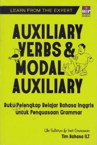 Learn from the expert:auxiliary verbs & modal auxiliary : buku pelengkap belajar bahasa inggris untuk penguasaan grammar