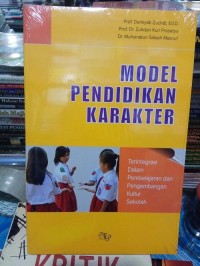 Model pendidikan karakter:terintegrasi dalam pembelajaran dan pengembangan kultur sekolah