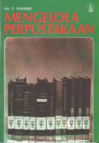 Mengelola perpustakaan : tata kerja pengolahan, penyimpanan dan penyusunan buku dengan kartu-kartu katalignya di perpustakaan