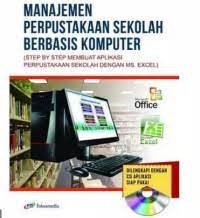 Manajemen perpustakaan sekolah berbasis komputer (step by step membuat aplikasi perpustakaan sekolah dengan ms.excel