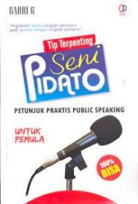 Tips terpenting seni berpidato:petunjuk praktis public speaking untuk pemula