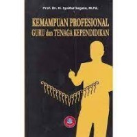 Kemampuan profesional guru dan tenaga kependidikan : pemberdayaan guru, tenaga kependidikan dan masyarakat dalam manajemen sekolah