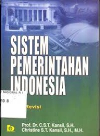 Sistem pemerintahan Indonesia:edisi revisi berdasarkan undang-undang dasar 1945 (amandemen) dan ketetapan-ketetapan MPR