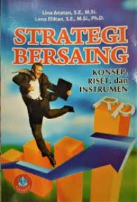 Strategi bersaing:konsep, riset, dan instrumen