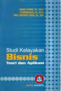 Studi kelayakan bisnis:teori dan aplikasi