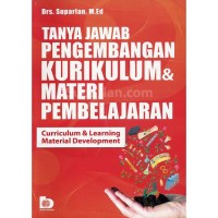 Tanya jawab pengembangan kurikulum  dan materi pembelajaran = curriculum and learning material development