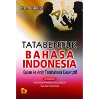 Tata bentuk bahasa Indonesia : kajian ke arah tatabahasa deskriptif