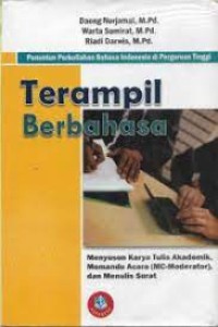 Terampil berbahasa: menyusun karya tulis akademik, memandu acara (mc-moderator), dan menulis surat