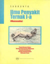 Ilmu penyakit ternak I-a (mammalia): pemeriksaan klinis sistem pencernaan makanan sistem pernapasan sistem perkencingan, kelenjar susu